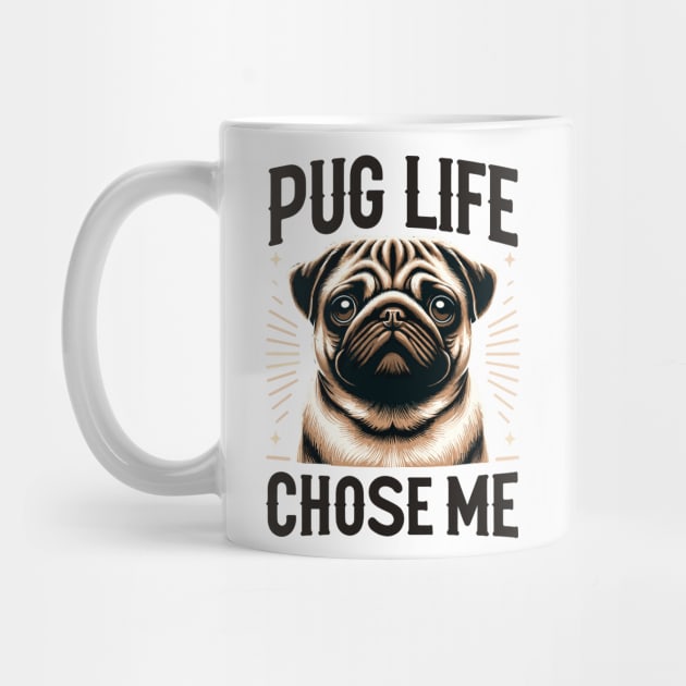 Pug Life Chose Me | Gift for Dog Lovers by Indigo Lake